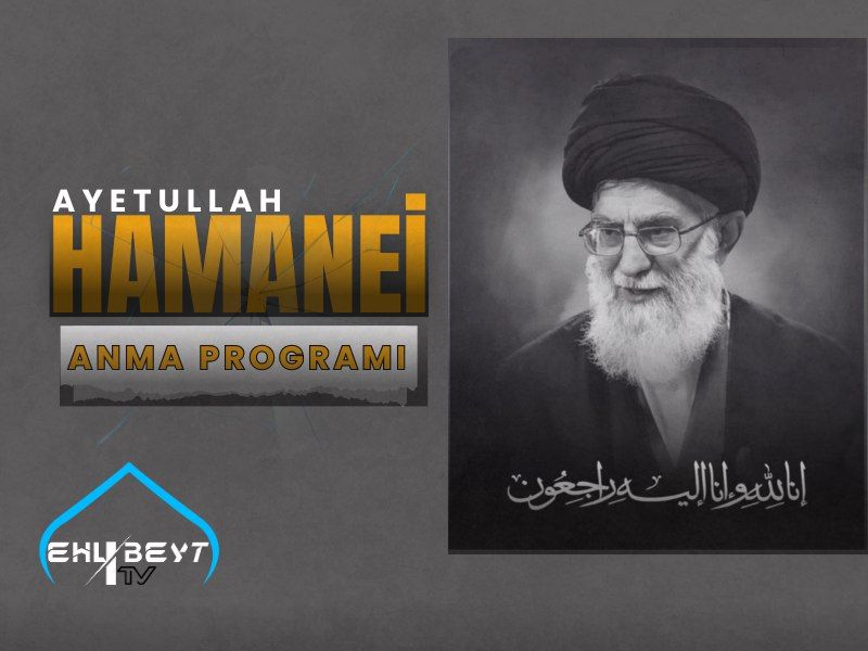 AYETULLAH ALİ HAMANEY İÇİN TAZİYE PROGRAMI